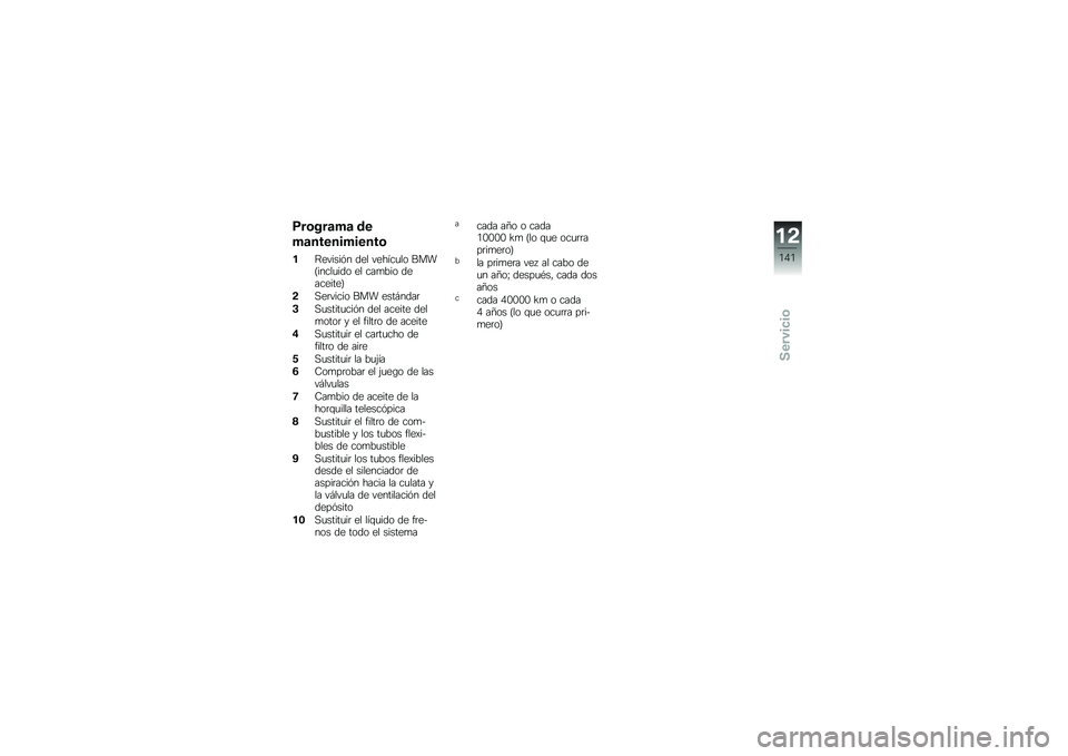 BMW MOTORRAD G 310 GS 2018  Manual de instrucciones (in Spanish) �8��\b���	��	 ��
��	�����������\b
��=������&� ��� ������
�� ����@�����
��� �� ���
��� ���������A
�!�,��	����� ��� ����#����	
�