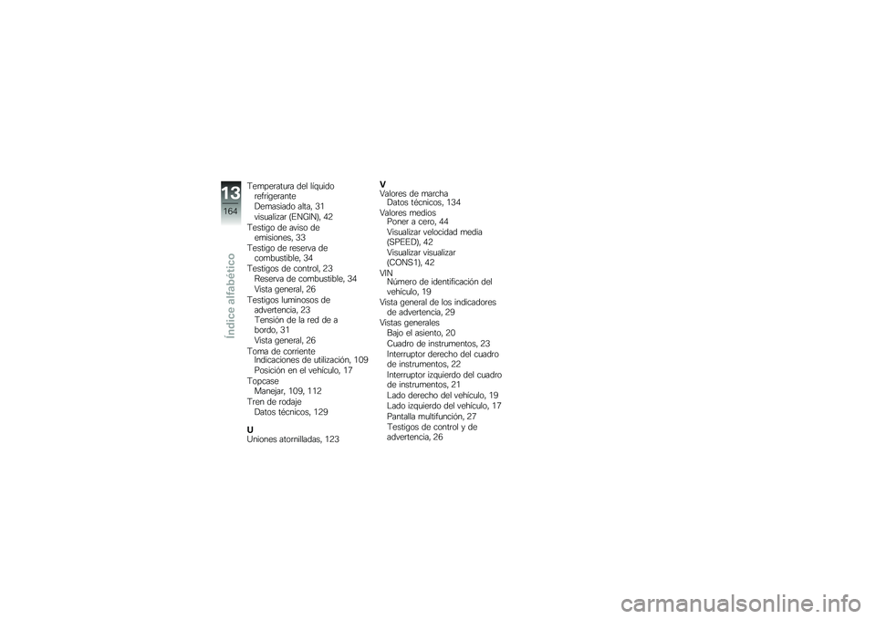 BMW MOTORRAD G 310 GS 2018  Manual de instrucciones (in Spanish) �<��
���	���
�	� ��� ���\f�
����	���	��\b��	�����!��
������ �����" �3�/
����
���� ��	 �@�%��N�;��A�" �0�:
�<�����\b� �� ����� ����
������