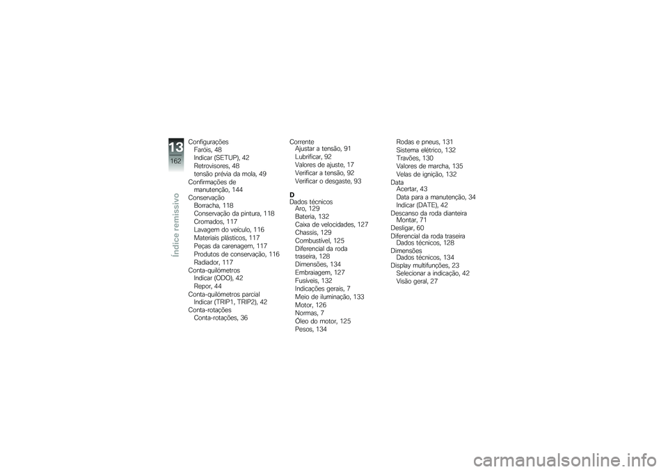BMW MOTORRAD G 310 GS 2018  Manual do condutor (in Portuguese) �<���	������!�&�
�\b����.��\b� �5�7
�?������ �F�1�)�I�M�%�G� �5�8
�D�
������\b���
�\b� �5�7
��
��\b�(� �
��*��� �� ����� �5�6
�<���	�����!�&�
�\b ��
��