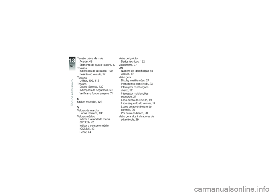BMW MOTORRAD G 310 GS 2018  Manual do condutor (in Portuguese) �I�
��\b�(� �
��*��� �� �����+��
����� �5�6
�)��
��
��� ��
 ��2��\b��
 ����\b�
���� �4�:
�I������?������!�&�
�\b ��
 ������\f��!�(�� �4�3�6
�%��\b