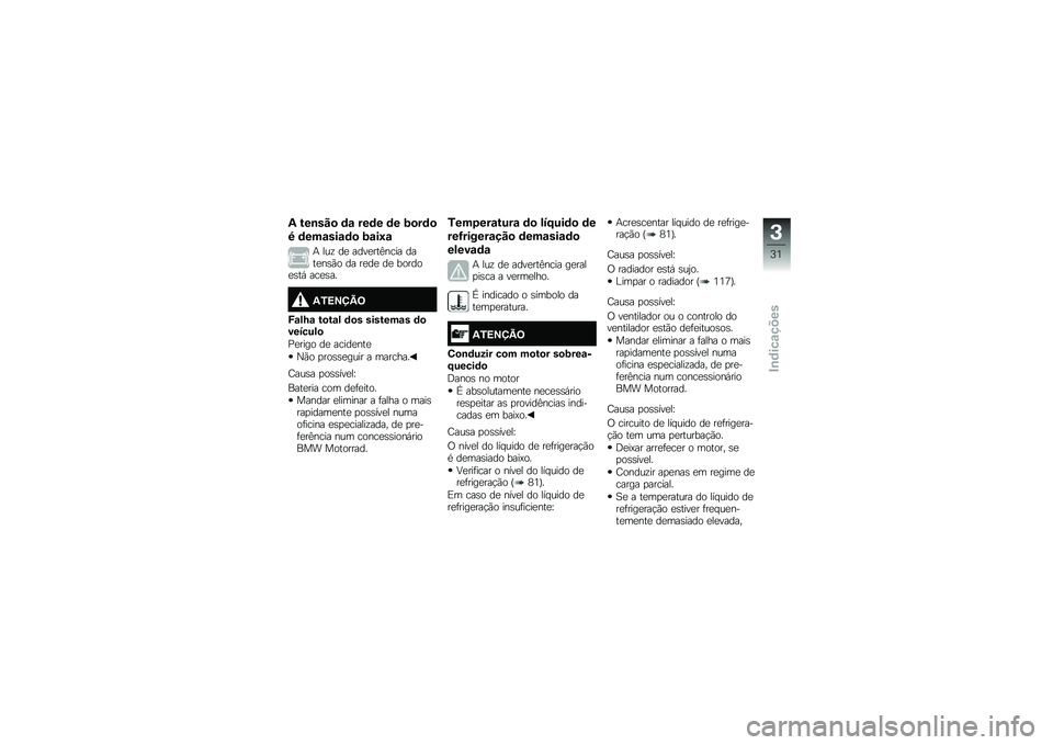 BMW MOTORRAD G 310 GS 2018  Manual do condutor (in Portuguese) �- ���\b���
 �	�\f ���	� �	� �;�
��	�

�8 �	���\f���\f�	�
 �;�\f��N�\f
�+ ���\f ��
 ����
���B���� ����
��\b�(� �� ��
��
 ��
 ������
�\b��, ���
�\b��
�-�1�