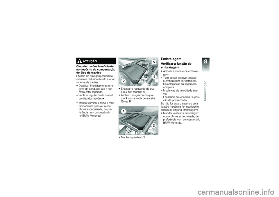 BMW MOTORRAD G 310 GS 2018  Manual do condutor (in Portuguese) �-�1�=�>�?�A�9
�\���
 �	� ���\f���� ��\b���G�����\b���\b�
 �	��2�5����
 �	� ��
��2��\b��\f���
�	�
 �5���
 �	� ���\f����
�)�	���,��� ��
 �������
� ��