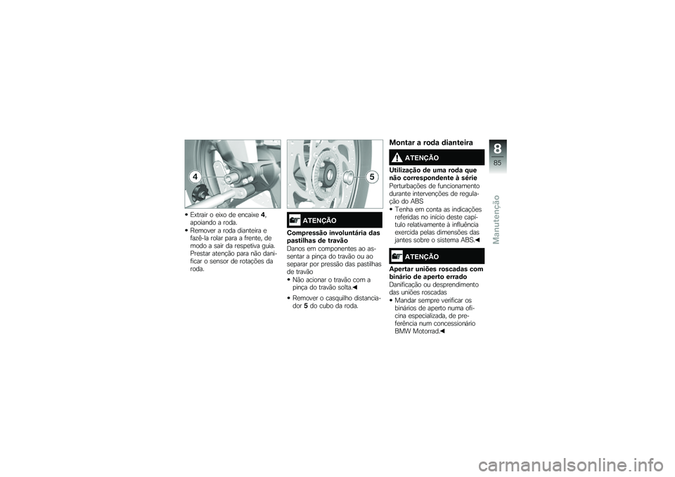 BMW MOTORRAD G 310 GS 2018  Manual do condutor (in Portuguese) �)�>����� � �
��>� ��
 �
�����>�
�+���
������ � �����
�D�
����
� � ���� ������
��� �
�	��\f�B��� ����� �
��� � �	��
���
� ��
���� � �