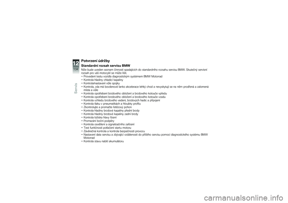 BMW MOTORRAD G 310 GS 2018  Návod k obsluze (in Czech) ��\f������� �6���3��
�7��������� ��\f���� ������� �\b�	�

�)��
� �%�&�� �&����� �\b����� ������\b�
� �\b�����\f����� �� �\b�
������