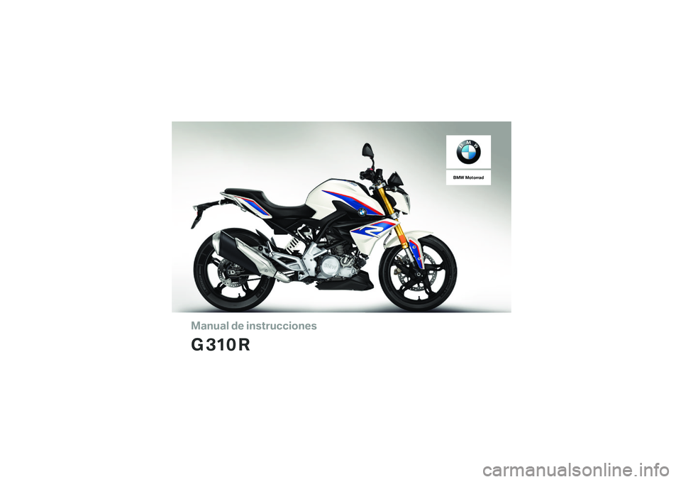 BMW MOTORRAD G310 R 2018  Manual de instrucciones (in Spanish) ������ ��\b �	��
��\f��
�
�	���\b�

� ��� �
��� �����\f�\f�� 
