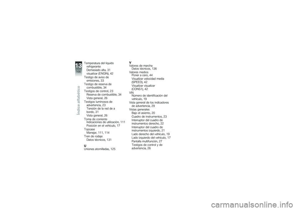 BMW MOTORRAD G310 R 2018  Manual de instrucciones (in Spanish) �<��
���	���
�	� ��� ���\f�
����	���	��\b��	�����!��
������ �����" �5�/
����
���� ��	 �F�%��N�;��G�" �0�4
�<�����\b� �� ����� ����
������
