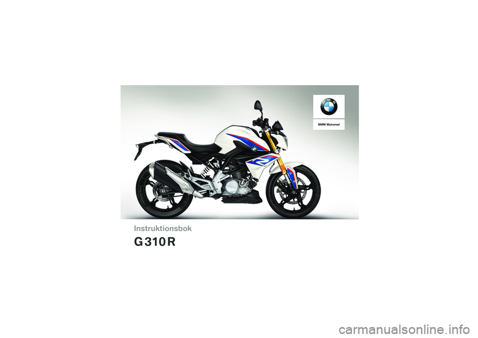 BMW MOTORRAD G310 R 2018  Instruktionsbok (in Swedish) �������\b��	�
����
�\b
�\f �
�� �
��� ��
��
���� 