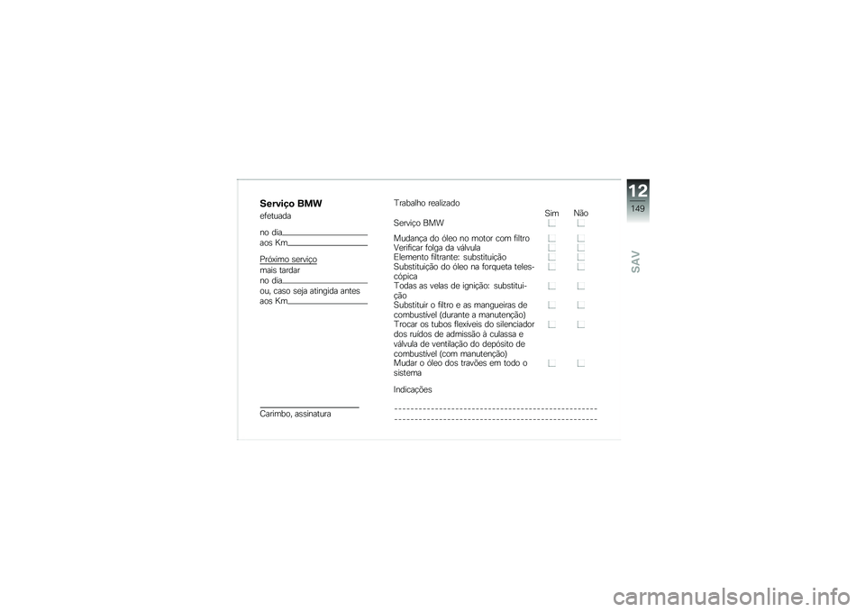 BMW MOTORRAD G310 R 2018  Manual do condutor (in Portuguese) �������
 ���
�
�	�
�����
�� ���
���\b �c�
�%��.�>��� �\b�
����!�
����\b ������
�� ���
��� ���\b� �\b�
�2� �������� ����
�\b
���\b �c�
�