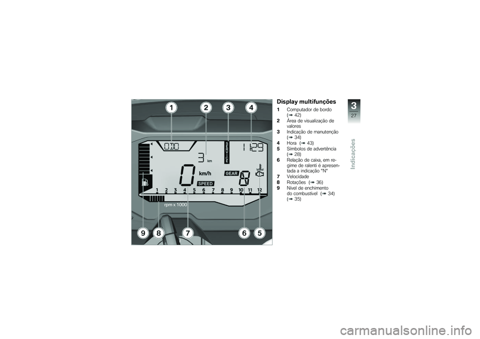 BMW MOTORRAD G310 R 2018  Manual do condutor (in Portuguese) �7���2��\f�P ������G��\b����
�%�<���
������ ��
 ������O�5�?�P
�(�Z��
� ��
 ���\b�����\f��!�(� ��
������
�\b
�*�@������!�(� ��
 ������
��!�(��O
