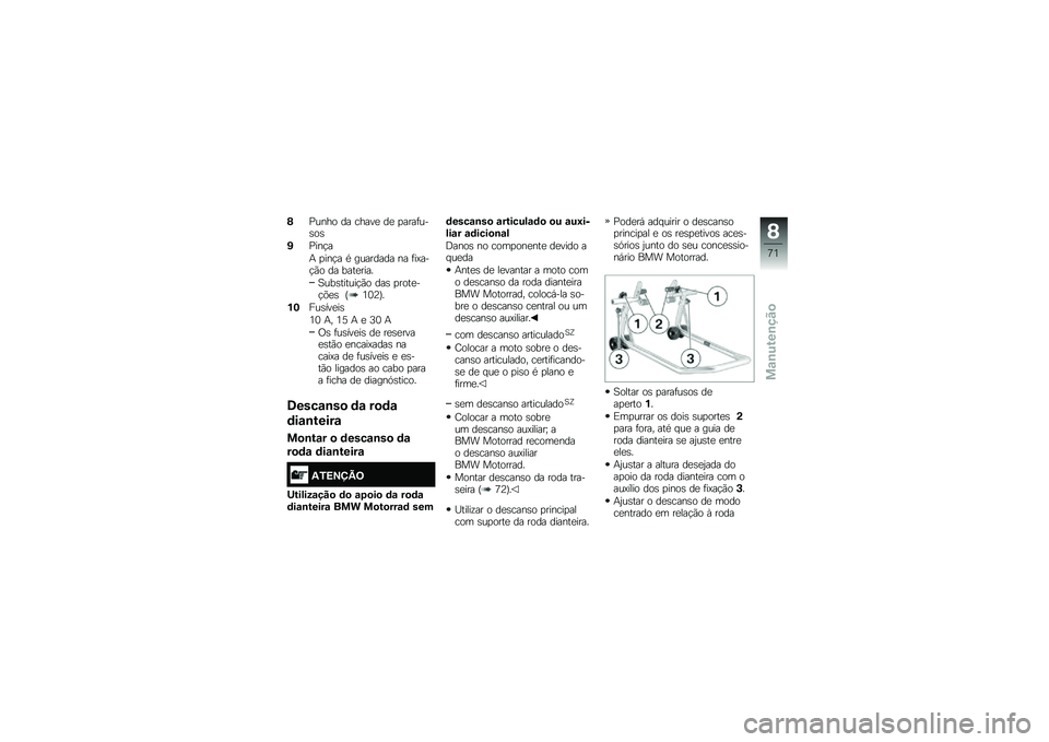 BMW MOTORRAD G310 R 2018  Manual do condutor (in Portuguese) �3�%���� �� �����
 ��
 �
����	���\b��\b
�4�%���!�
�+ �
���!� �* �������� �� �	��>���!�(� �� ����
����
�1���\b������!�(� ���\b �
����
��!�&�
