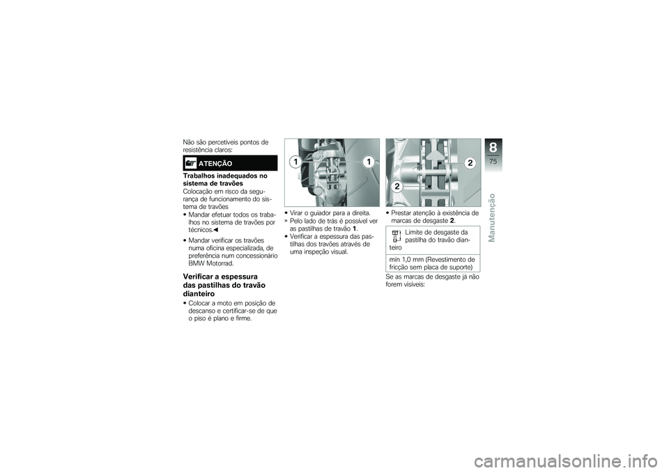 BMW MOTORRAD G310 R 2018  Manual do condutor (in Portuguese) �0�(� �\b�(� �
�
���
����
��\b �
�����\b ��
��
�\b��\b��B���� ������\b�U
�-�1�=�>�?�A�9
�1��\f�;�\f��Q�
� ��\b�\f�	��E��\f�	�
� �\b�
�������\f �	� ���\f����
