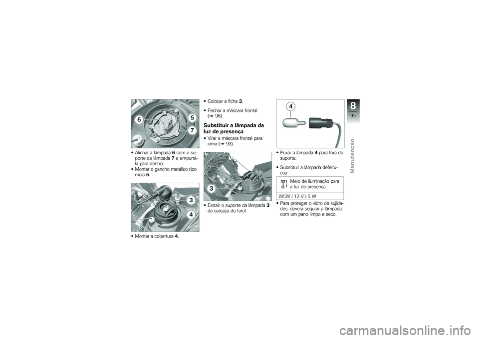 BMW MOTORRAD G310 R 2018  Manual do condutor (in Portuguese) �+������ � ��#��
����/��� � �\b���
����
 �� ��#��
����,�
 �
��
����,��� �
��� ��
�����
������ � ������ ��
��,���� ���
�������
�