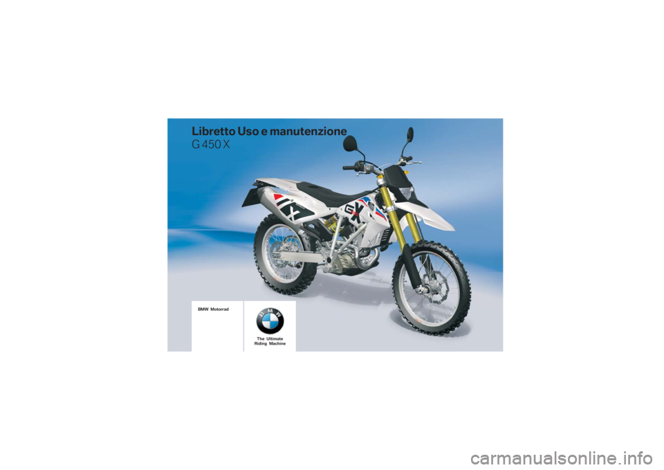BMW MOTORRAD G 450 X 2009  Libretto di uso e manutenzione (in Italian)  \b	
\f
  
 \b

  

 \b
	 \b
 