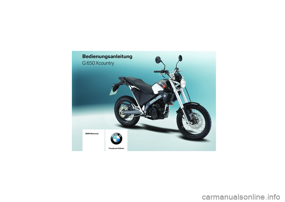 BMW MOTORRAD G 650 XCOUNTRY 2007  Betriebsanleitung (in German) Bedienungsanleitung
G 650 Xcountry  