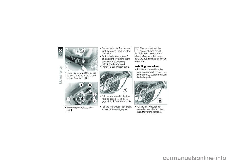 BMW MOTORRAD G650 XMOTO 2007 Riders Manual (in English) Slacken locknuts5on left
and
right by turning them counter-
clockwise.
Back off adjusting screws 6
left and right by turning them
clockwise until adjusting
plate 7can be removed.
Remove quick-release BMW MOTORRAD G650 XMOTO 2007 Riders Manual (in English) Slacken locknuts5on left
and
right by turning them counter-
clockwise.
Back off adjusting screws 6
left and right by turning them
clockwise until adjusting
plate 7can be removed.
Remove quick-release