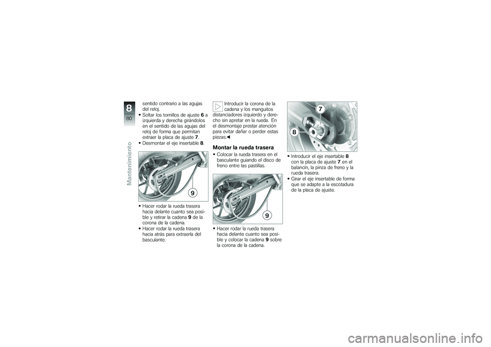 BMW MOTORRAD G650 XMOTO 2007 Manual de instrucciones (in Spanish) sentido contrario a las agujas
del reloj.
Soltar los tornillos de ajuste6a
izquierda y derecha girándolos
en el sentido de las agujas del
reloj de forma que permitan
extraer la placa de ajuste 7.
Des BMW MOTORRAD G650 XMOTO 2007 Manual de instrucciones (in Spanish) sentido contrario a las agujas
del reloj.
Soltar los tornillos de ajuste6a
izquierda y derecha girándolos
en el sentido de las agujas del
reloj de forma que permitan
extraer la placa de ajuste 7.
Des