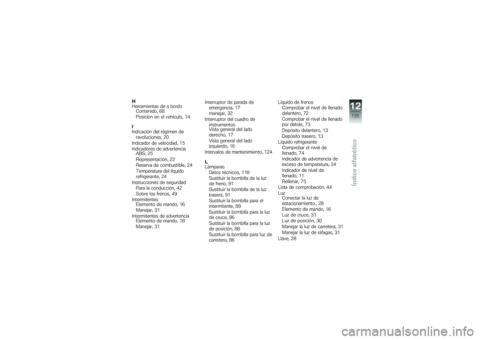 BMW MOTORRAD G 650 GS Sertão 2014  Manual de instrucciones (in Spanish) �K�@��	�	��
������ �� � ���	���7���������" �6�1
�������&� �� �� ������
���" �.�/
��8��������&� ��� �	�*�\b��
�� ���	�����
�������" �
