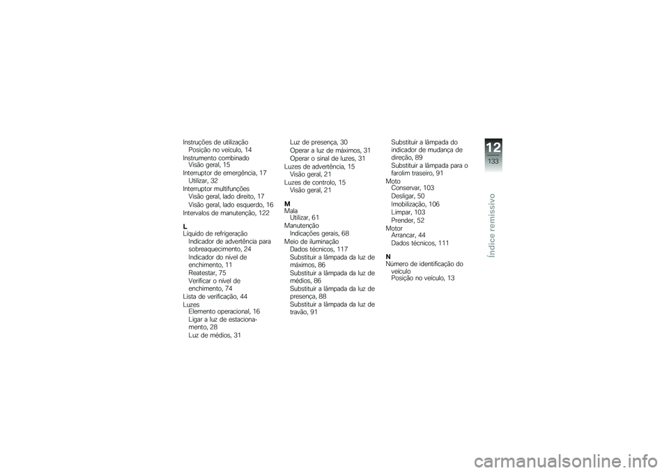 BMW MOTORRAD G 650 GS Sertão 2014  Manual do condutor (in Portuguese) �?��\b����!�&�
�\b ��
 ������\f��!�(��=��\b��!�(� �� ��
������ �2�3
�?��\b�����
��� ����������9��\b�(� ��
���� �2�6
�?���
����
��� ��
 �
��
�