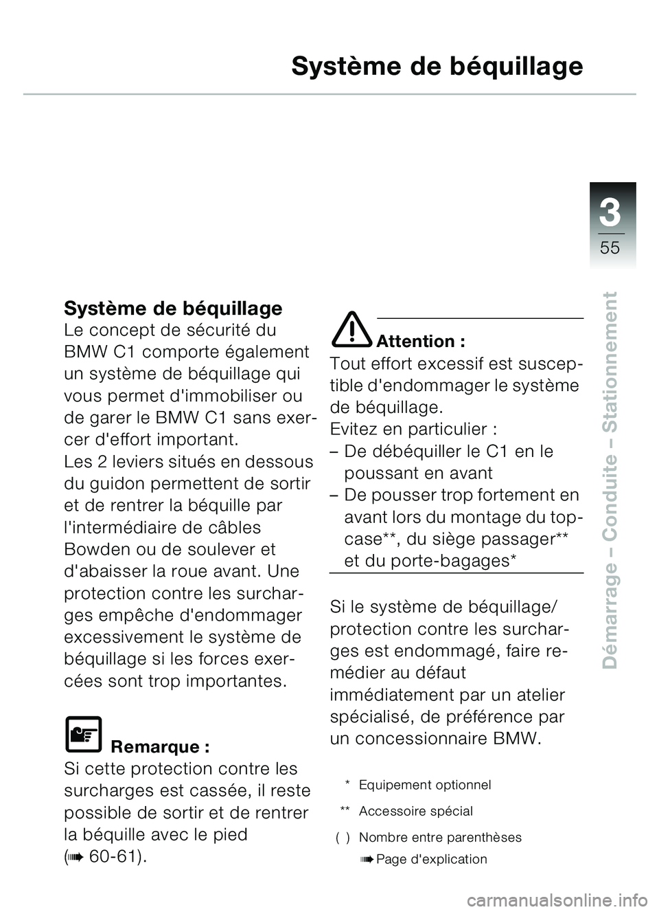 BMW MOTORRAD C1 2000  Livret de bord (in French) 33
55
Démarrage  – Conduite  – Stationnement
Système de b équillage
Système de b équillageLe concept de sécurit é du 
BMW C1 comporte  également 
un syst ème de b équillage qui 
vous per