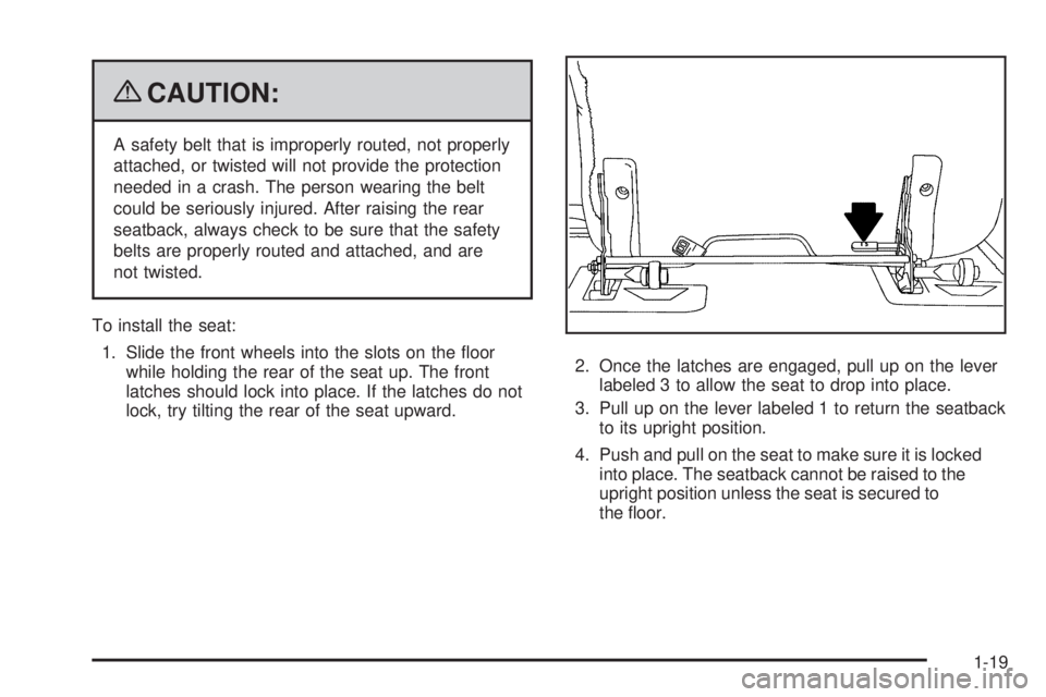 HUMMER H2 2009  Owners Manual {CAUTION:
A safety belt that is improperly routed, not properly
attached, or twisted will not provide the protection
needed in a crash. The person wearing the belt
could be seriously injured. After ra