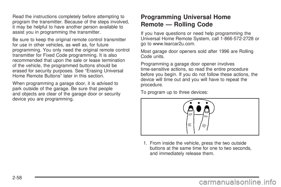 HUMMER H2 2008 Owners Manual Read the instructions completely before attempting to
program the transmitter. Because of the steps involved,
it may be helpful to have another person available to
assist you in programming the transm HUMMER H2 2008 Owners Manual Read the instructions completely before attempting to
program the transmitter. Because of the steps involved,
it may be helpful to have another person available to
assist you in programming the transm