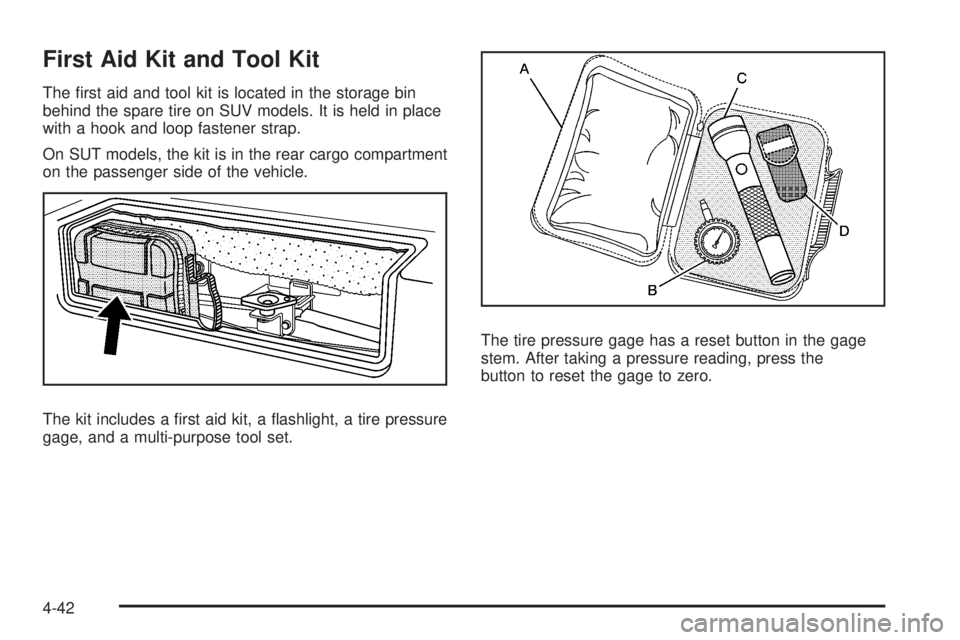 HUMMER H2 2008  Owners Manual First Aid Kit and Tool Kit
The �rst aid and tool kit is located in the storage bin
behind the spare tire on SUV models. It is held in place
with a hook and loop fastener strap.
On SUT models, the kit 