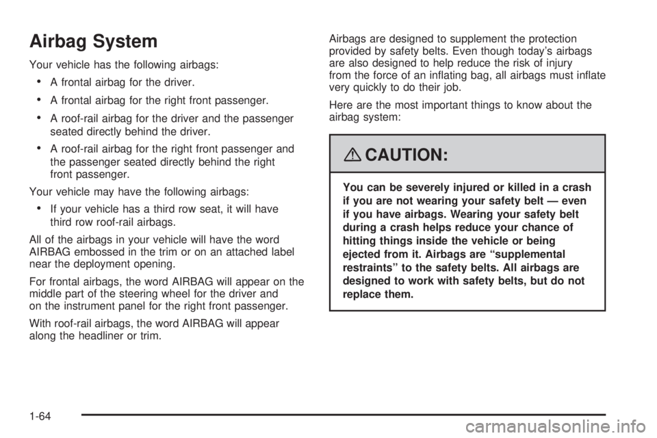 HUMMER H2 2008 Owners Manual Airbag System
Your vehicle has the following airbags:
A frontal airbag for the driver.
A frontal airbag for the right front passenger.
A roof-rail airbag for the driver and the passenger
seated direct HUMMER H2 2008 Owners Manual Airbag System
Your vehicle has the following airbags:
A frontal airbag for the driver.
A frontal airbag for the right front passenger.
A roof-rail airbag for the driver and the passenger
seated direct