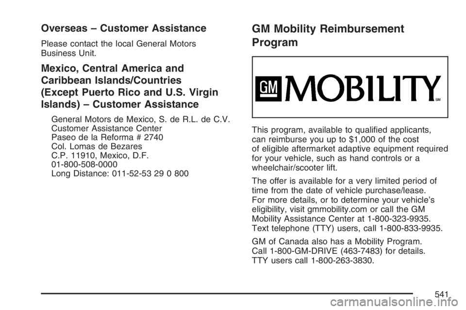 HUMMER H2 2007  Owners Manual Overseas – Customer Assistance
Please contact the local General Motors
Business Unit.
Mexico, Central America and
Caribbean Islands/Countries
(Except Puerto Rico and U.S. Virgin
Islands) – Custome