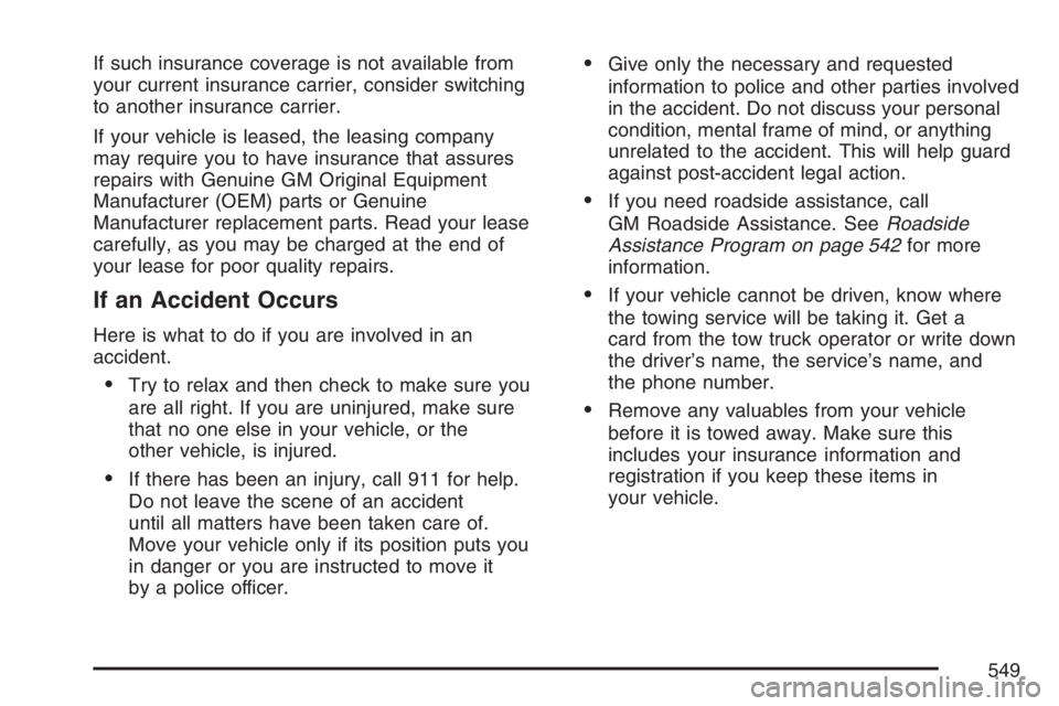 HUMMER H2 2007 Manual PDF If such insurance coverage is not available from
your current insurance carrier, consider switching
to another insurance carrier.
If your vehicle is leased, the leasing company
may require you to have HUMMER H2 2007 Manual PDF If such insurance coverage is not available from
your current insurance carrier, consider switching
to another insurance carrier.
If your vehicle is leased, the leasing company
may require you to have
