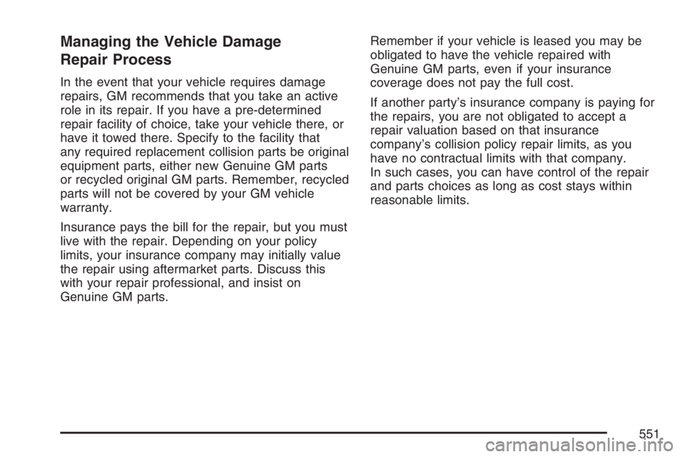 HUMMER H2 2007 Manual PDF Managing the Vehicle Damage
Repair Process
In the event that your vehicle requires damage
repairs, GM recommends that you take an active
role in its repair. If you have a pre-determined
repair facilit HUMMER H2 2007 Manual PDF Managing the Vehicle Damage
Repair Process
In the event that your vehicle requires damage
repairs, GM recommends that you take an active
role in its repair. If you have a pre-determined
repair facilit