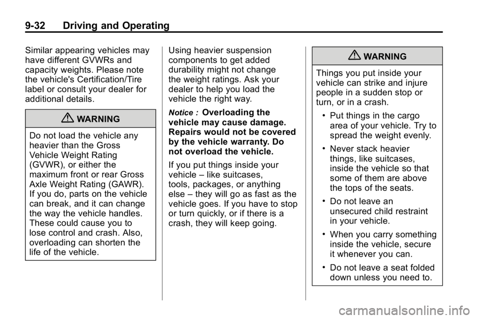 HUMMER H3 2010  Owners Manual 9-32 Driving and Operating
Similar appearing vehicles may
have different GVWRs and
capacity weights. Please note
the vehicle's Certification/Tire
label or consult your dealer for
additional detail