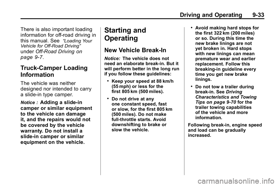HUMMER H3 2010 Owners Manual Driving and Operating 9-33
There is also important loading
information for off-road driving in
this manual. See
“Loading Your
Vehicle for Off-Road Driving”
under Off-Road Drivingon
page 9‑7
.
Tr HUMMER H3 2010 Owners Manual Driving and Operating 9-33
There is also important loading
information for off-road driving in
this manual. See
“Loading Your
Vehicle for Off-Road Driving”
under Off-Road Drivingon
page 9‑7
.
Tr