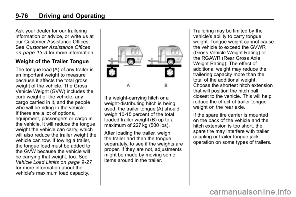 HUMMER H3 2010 Owners Manual 9-76 Driving and Operating
Ask your dealer for our trailering
information or advice, or write us at
our Customer Assistance Offices.
SeeCustomer Assistance Offices
on page 13‑3for more information.
HUMMER H3 2010 Owners Manual 9-76 Driving and Operating
Ask your dealer for our trailering
information or advice, or write us at
our Customer Assistance Offices.
SeeCustomer Assistance Offices
on page 13‑3for more information.