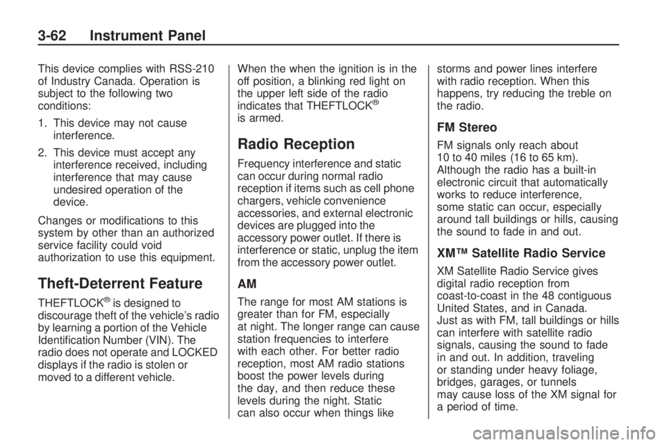 HUMMER H3 2009  Owners Manual This device complies with RSS-210
of Industry Canada. Operation is
subject to the following two
conditions:
1. This device may not cause
interference.
2. This device must accept any
interference recei