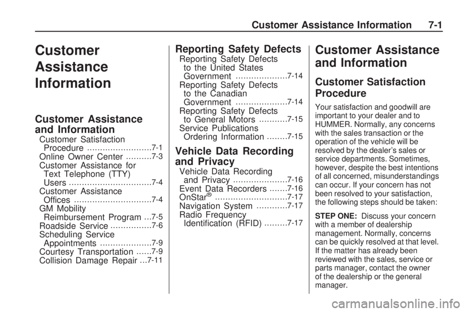 HUMMER H3 2009  Owners Manual Customer
Assistance
Information
Customer Assistance
and Information
Customer Satisfaction
Procedure.........................7-1
Online Owner Center..........7-3
Customer Assistance for
Text Telephone 