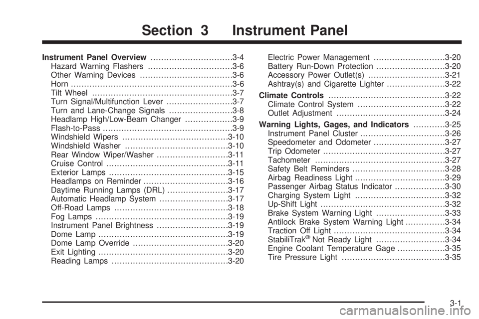 HUMMER H3 2008  Owners Manual Instrument Panel Overview...............................3-4
Hazard Warning Flashers................................3-6
Other Warning Devices...................................3-6
Horn.................