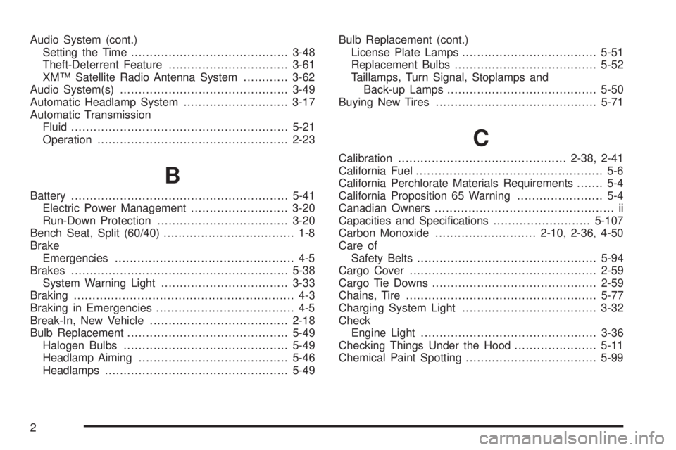 HUMMER H3 2008  Owners Manual Audio System (cont.)
Setting the Time..........................................3-48
Theft-Deterrent Feature................................3-61
XM™ Satellite Radio Antenna System............3-62
Aud