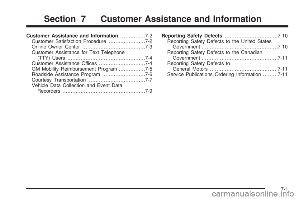 HUMMER H3 2006  Owners Manual Customer Assistance and Information...............7-2
Customer Satisfaction Procedure......................7-2
Online Owner Center......................................7-3
Customer Assistance for Text