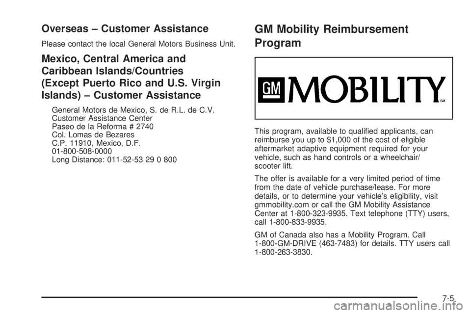 HUMMER H3 2006  Owners Manual Overseas – Customer Assistance
Please contact the local General Motors Business Unit.
Mexico, Central America and
Caribbean Islands/Countries
(Except Puerto Rico and U.S. Virgin
Islands) – Custome