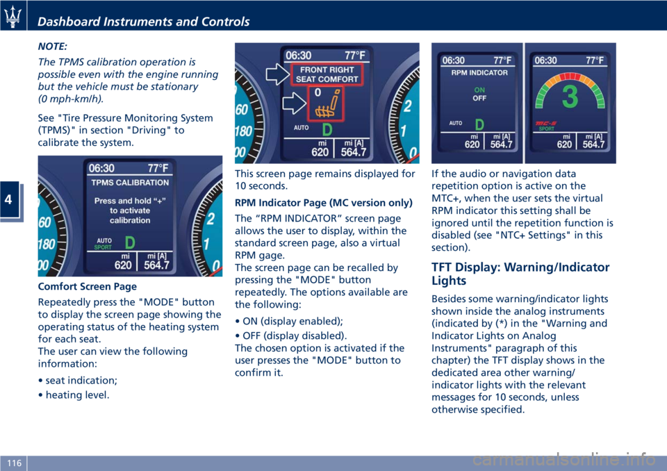 MASERATI GRANTURISMO 2020  Owners Manual NOTE:
The TPMS calibration operation is
possible even with the engine running
but the vehicle must be stationary
(0 mph-km/h).
See "Tire Pressure Monitoring System
(TPMS)" in section "Driv