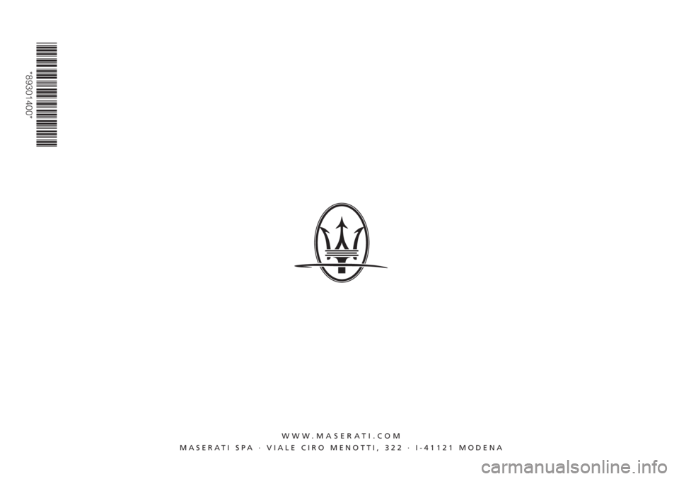 MASERATI GRANTURISMO 2019  Owners Manual 
*89301400*
*89301400* WWW.MASERATI.COM
MASERATI SPA · VIALE CIRO MENOTTI, 322 · I-41121 MODENA 