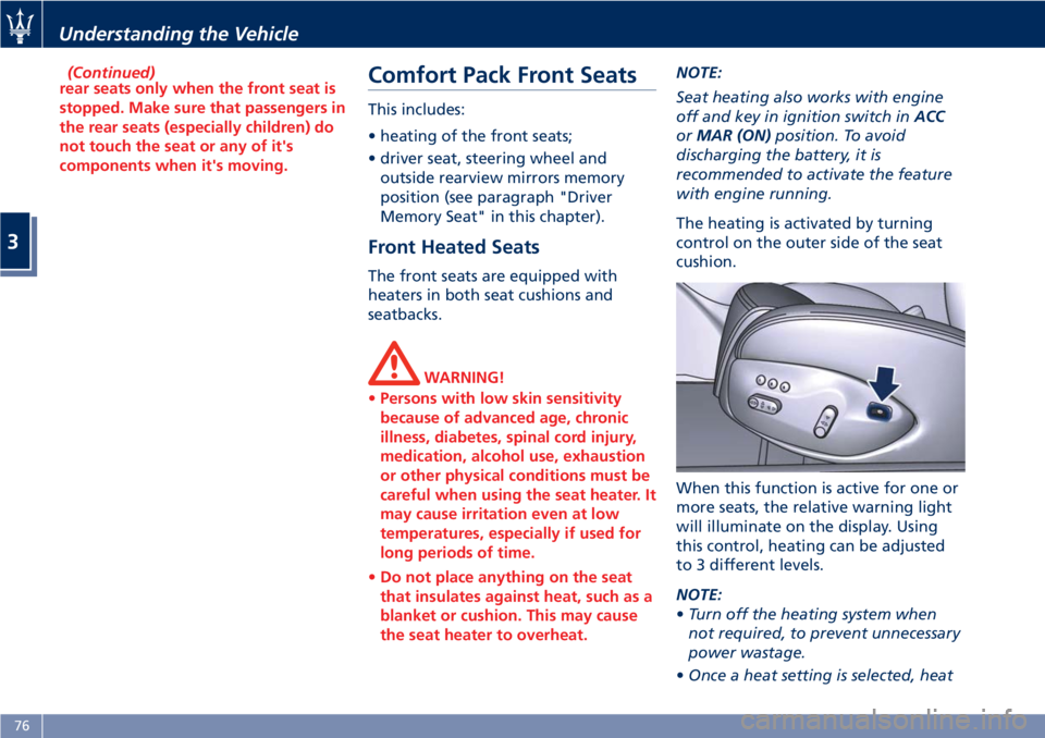 MASERATI GRANTURISMO 2019 Manual PDF (Continued)
rear seats only when the front seat is
stopped. Make sure that passengers in
the rear seats (especially children) do
not touch the seat or any of it's
components when it's moving.
MASERATI GRANTURISMO 2019 Manual PDF (Continued)
rear seats only when the front seat is
stopped. Make sure that passengers in
the rear seats (especially children) do
not touch the seat or any of it's
components when it's moving.