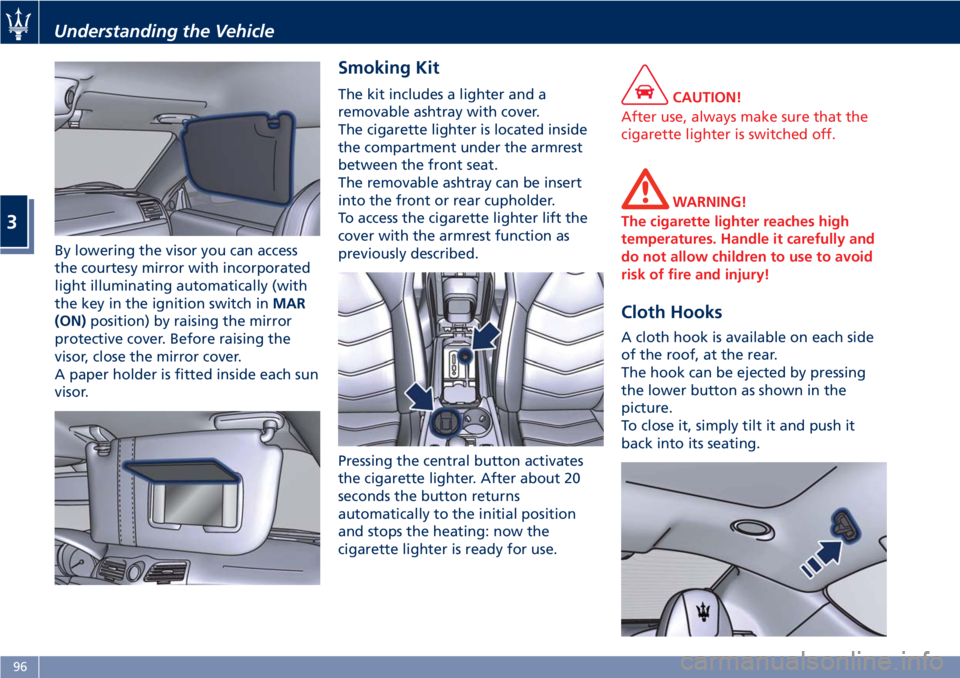 MASERATI GRANTURISMO 2019 Owners Manual By lowering the visor you can access
the courtesy mirror with incorporated
light illuminating automatically (with
the key in the ignition switch in MAR
(ON) position) by raising the mirror
protective MASERATI GRANTURISMO 2019 Owners Manual By lowering the visor you can access
the courtesy mirror with incorporated
light illuminating automatically (with
the key in the ignition switch in MAR
(ON) position) by raising the mirror
protective