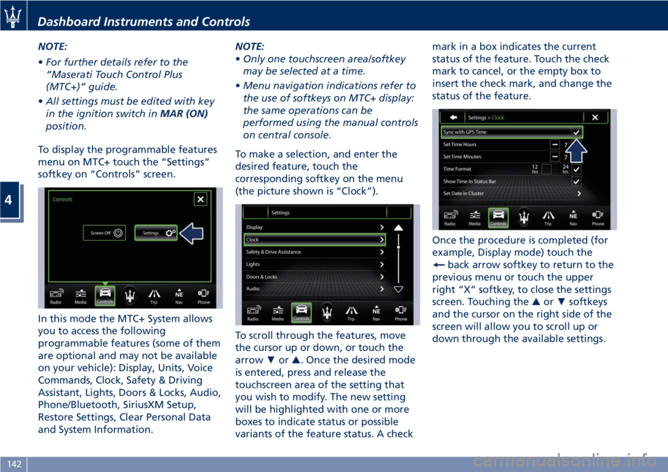 MASERATI GRANTURISMO CONVERTIBLE 2020  Owners Manual NOTE:
•For further details refer to the
“Maserati Touch Control Plus
(MTC+)” guide.
•All settings must be edited with key
in the ignition switch inMAR (ON)
position.
To display the programmabl