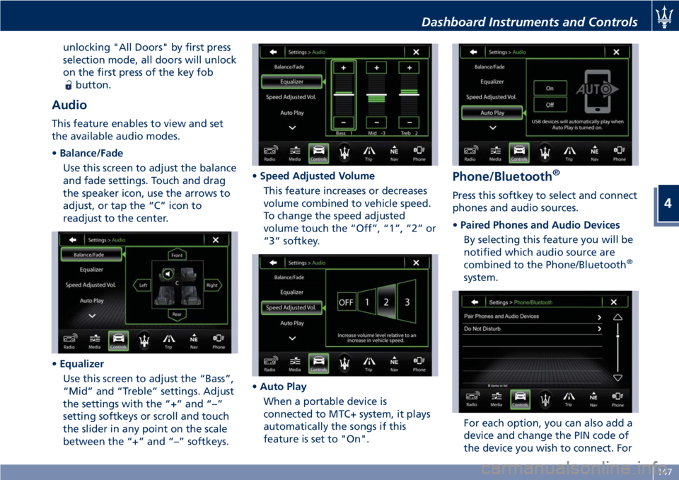 MASERATI GRANTURISMO CONVERTIBLE 2020 Owners Manual unlocking "All Doors" by first press
selection mode, all doors will unlock
on the first press of the key fob
button.
Audio
This feature enables to view and set
the available audio modes.
•Ba MASERATI GRANTURISMO CONVERTIBLE 2020 Owners Manual unlocking "All Doors" by first press
selection mode, all doors will unlock
on the first press of the key fob
button.
Audio
This feature enables to view and set
the available audio modes.
•Ba