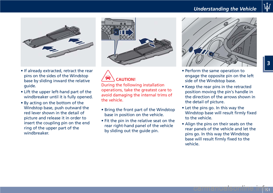 MASERATI GRANTURISMO CONVERTIBLE 2019 Owners Manual • If already extracted, retract the rear
pins on the sides of the Windstop
base by sliding inward the relative
guide.
• Lift the upper left-hand part of the
windbreaker until it is fully opened.
MASERATI GRANTURISMO CONVERTIBLE 2019 Owners Manual • If already extracted, retract the rear
pins on the sides of the Windstop
base by sliding inward the relative
guide.
• Lift the upper left-hand part of the
windbreaker until it is fully opened.