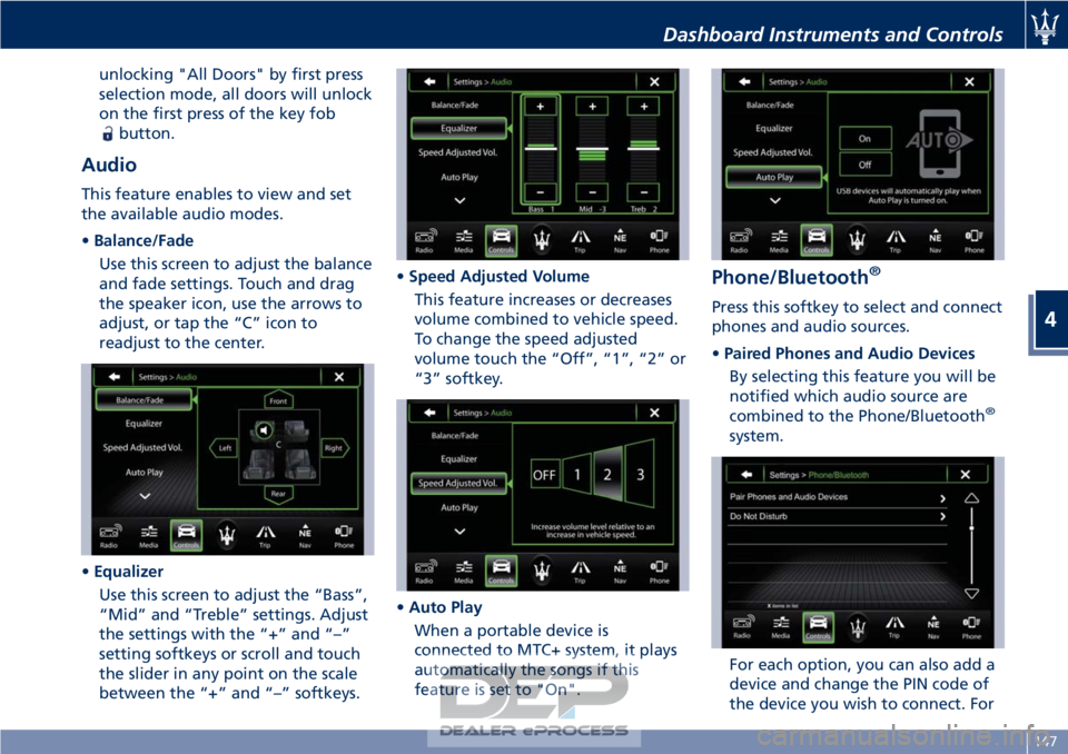 MASERATI GRANTURISMO CONVERTIBLE 2019 Owners Manual unlocking "All Doors" by first press
selection mode, all doors will unlock
on the first press of the key fob
button.
Audio
This feature enables to view and set
the available audio modes.
•Ba MASERATI GRANTURISMO CONVERTIBLE 2019 Owners Manual unlocking "All Doors" by first press
selection mode, all doors will unlock
on the first press of the key fob
button.
Audio
This feature enables to view and set
the available audio modes.
•Ba