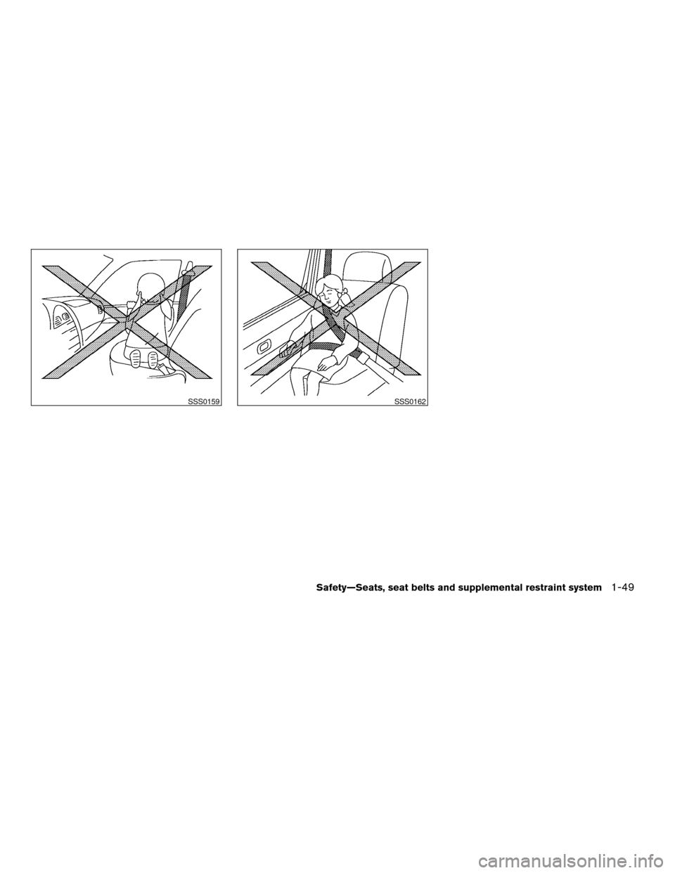 NISSAN ALTIMA COUPE 2009 D32 / 4.G Repair Manual SSS0159SSS0162
Safety—Seats, seat belts and supplemental restraint system1-49
ZREVIEW COPYÐ2009 Altima(alt)
Owners Manual(owners)ÐUSA_English(nna)
02/03/09Ðdebbie
X 