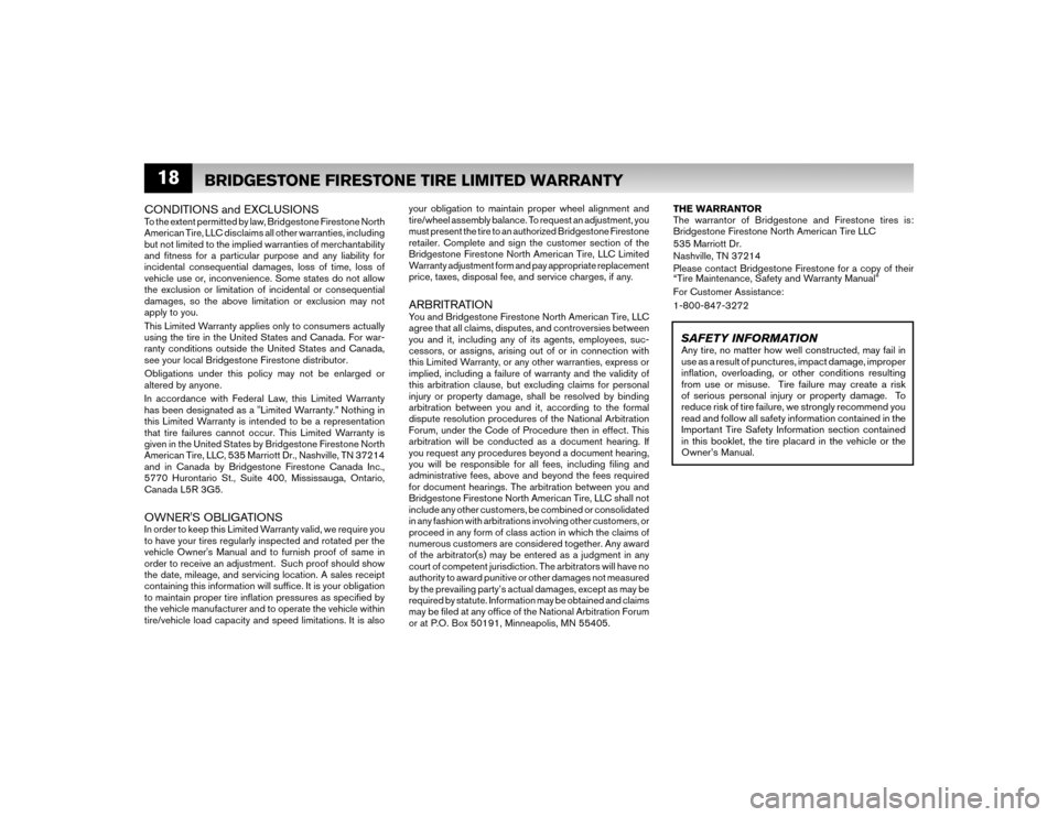 NISSAN ALTIMA COUPE 2009 D32 / 4.G Warranty Booklet 18CONDITIONS and EXCLUSIONSTo the extent permitted by law, Bridgestone Firestone North
American Tire, LLC disclaims all other warranties, including
but not limited to the implied warranties of merch NISSAN ALTIMA COUPE 2009 D32 / 4.G Warranty Booklet 18CONDITIONS and EXCLUSIONSTo the extent permitted by law, Bridgestone Firestone North
American Tire, LLC disclaims all other warranties, including
but not limited to the implied warranties of merch
