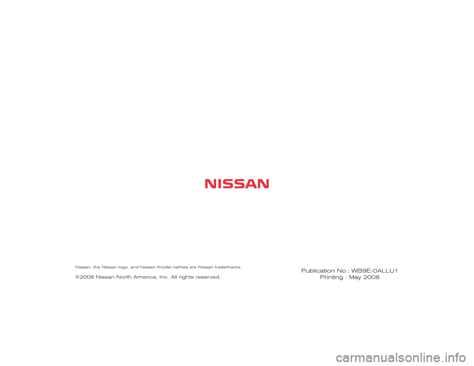 NISSAN VERSA HATCHBACK 2009 1.G Warranty Booklet Publication No.: WB9E-0ALLU1
Printing : May 2008
©2008 Nissan North America, Inc. All rights reserved.Nissan, the Nissan logo, and Nissan model names are Nissan trademarks. NISSAN VERSA HATCHBACK 2009 1.G Warranty Booklet Publication No.: WB9E-0ALLU1
Printing : May 2008
©2008 Nissan North America, Inc. All rights reserved.Nissan, the Nissan logo, and Nissan model names are Nissan trademarks.